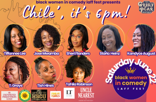 Black Women in Comedy Laff Fest: Chile, it's 6PM