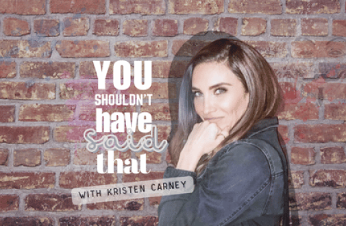 You Shouldn't Have Said That