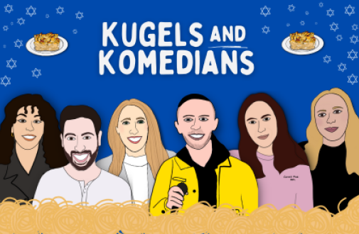 Kugels and Komedians