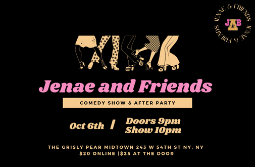 Jenae & Friends, Comedy Show & After Party
