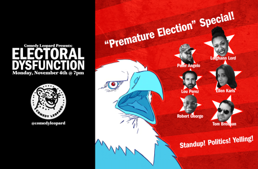 Comedy Leopard presents Electoral Dysfunction — a pre-election spectacular at Grisly Pear Midtown!