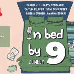 In-Bed-By-9 Comedy