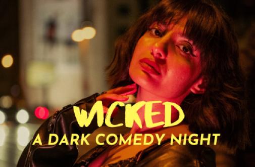 Wicked: A Dark Comedy Show!